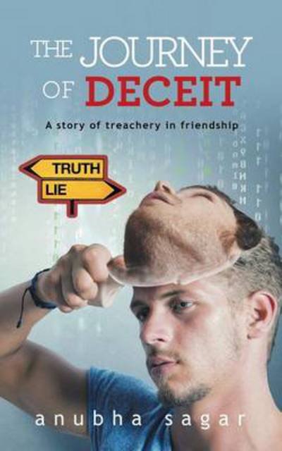 Cover for Anubha Sagar · The Journey of Deceit: a Story of Treachery in Friendship (Pocketbok) (2014)