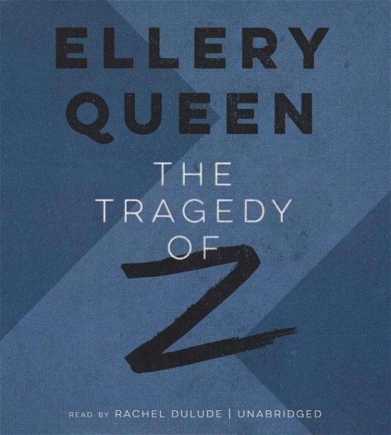 Cover for Ellery Queen · The Tragedy of Z (Drury Lane Mysteries, Book 3) (Ellery Queen Mysteries) (Audiobook (CD)) [Unabridged edition] (2014)