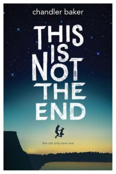 Cover for Chandler Baker · This is Not the End (Paperback Book) (2018)