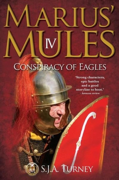 Cover for S J a Turney · Marius' Mules Iv: Conspiracy of Eagles (Paperback Bog) (2013)