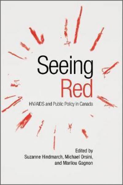 Cover for Seeing Red: HIV / AIDS and Public Policy in Canada (Paperback Book) (2018)