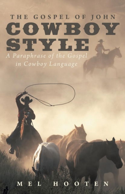 Cover for Mel Hooten · The Gospel of John Cowboy Style (Paperback Book) (2016)