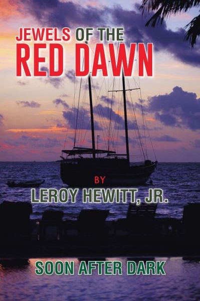 Cover for Hewitt, Leroy, Jr. · Jewels of the Red Dawn: Soon After Dark (Paperback Book) (2014)