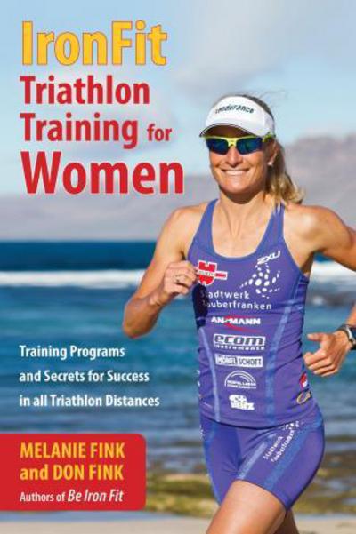 Cover for Melanie Fink · IronFit Triathlon Training for Women: Training Programs and Secrets for Success in all Triathlon Distances (Paperback Book) (2015)