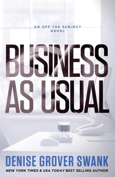 Cover for Denise Grover Swank · Business As Usual: off the Subject #3 (Paperback Book) (2014)