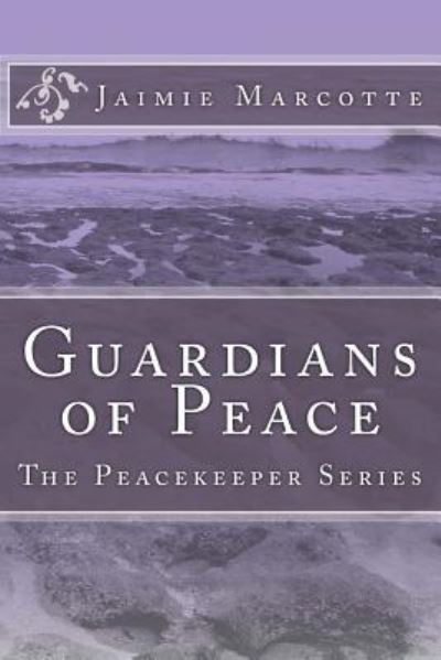 Cover for Jaimie Marcotte · Guardians of Peace (Paperback Book) (2014)