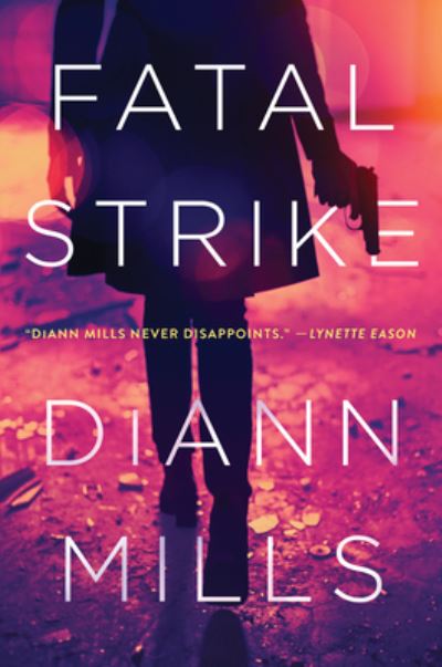 Cover for DiAnn Mills · Fatal Strike (Book) (2019)