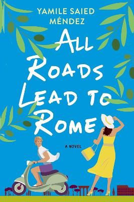 Cover for Yamile Saied Mendez · All Roads Lead to Rome (Book) (2025)