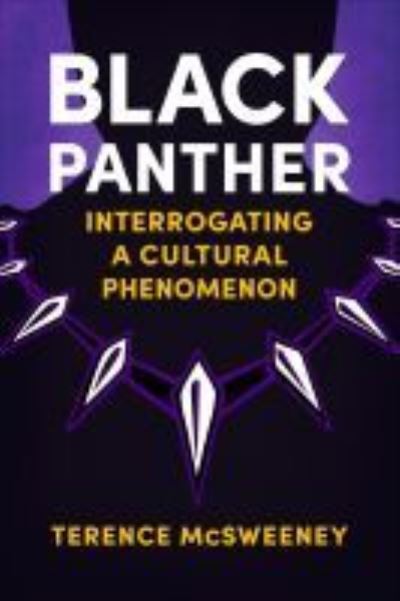 Cover for Terence McSweeney · Black Panther: Interrogating a Cultural Phenomenon - Reframing Hollywood (Paperback Bog) (2021)