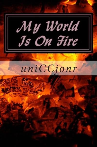Cover for Uniccjonr · My World is on Fire (Paperback Bog) (2014)