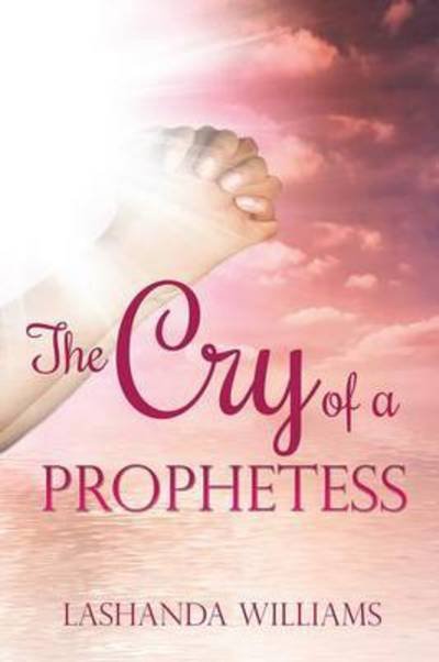 Cover for Lashanda Williams · The Cry of a Prophetess (Pocketbok) (2015)