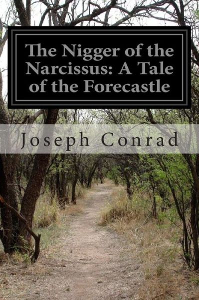 The Nigger of the Narcissus: a Tale of the Forecastle - Joseph Conrad - Livros - Createspace - 9781499707090 - 29 de maio de 2014