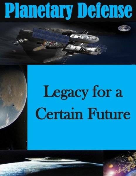 Cover for Air War College · Planetary Defense - Legacy for a Certain Future (Pocketbok) (2014)