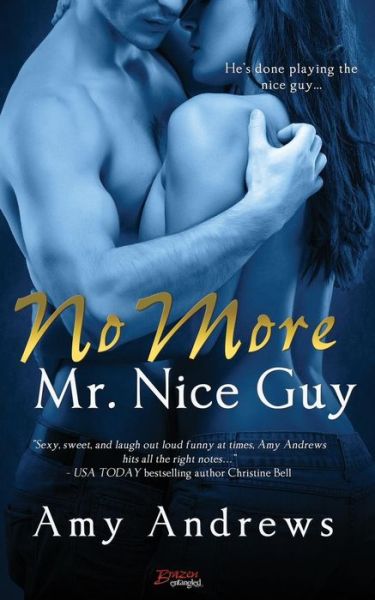 No More Mr. Nice Guy - Amy Andrews - Książki - Createspace - 9781502539090 - 27 września 2014