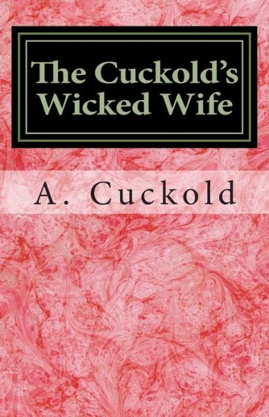 Cover for A Cuckold · The Cuckold's Wicked Wife (Paperback Book) (2014)