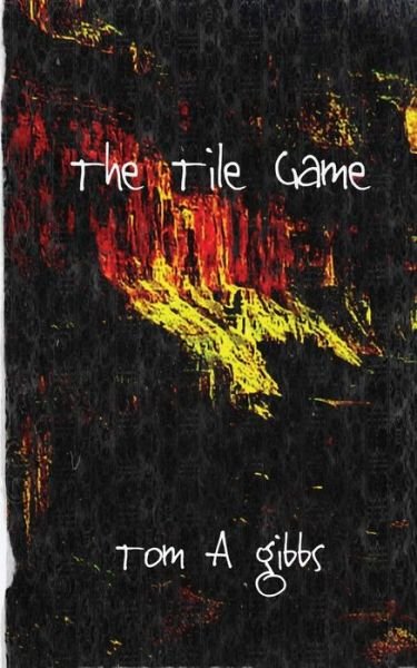 Cover for Tom a Gibbs · The Tile Game (Paperback Book) (2015)