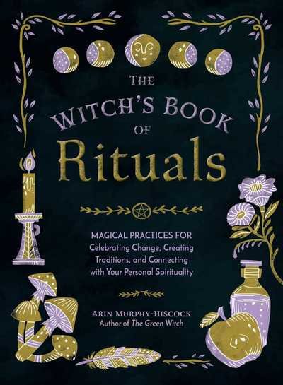 Cover for Arin Murphy-Hiscock · The Witch's Book of Rituals: Magical Practices for Celebrating Change, Creating Traditions, and Connecting with Your Personal Spirituality (Gebundenes Buch) (2022)