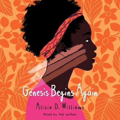 Genesis Begins Again - Alicia D. Williams - Music - Simon & Schuster Audio - 9781508298090 - April 14, 2020