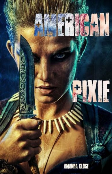 Cover for Amanda Close · American Pixie (Paperback Book) (2015)