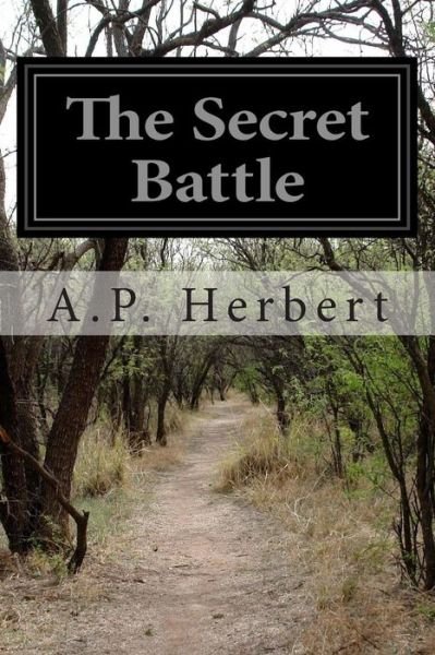 Cover for A P Herbert · The Secret Battle (Pocketbok) (2015)