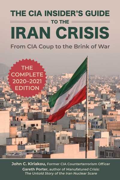 Cover for Gareth Porter · The CIA Insider's Guide to the Iran Crisis: From CIA Coup to the Brink of War (Pocketbok) (2020)