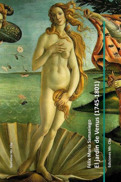 El Jardin De Venus (1745-1801) - Felix Maria Samaniego - Books - Createspace - 9781512187090 - May 13, 2015