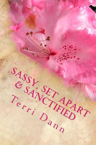 Cover for Ms Terri L Dann · Sassy, Set Apart &amp; Sanctified: Devotions with Snap Volume 3 (Paperback Book) (2015)