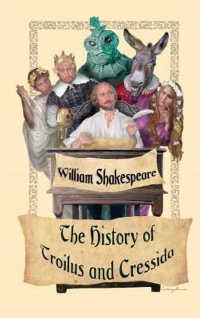 The History of Troilus and Cressida - William Shakespeare - Boeken - Wilder Publications - 9781515425090 - 3 april 2018