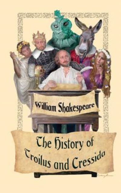 The History of Troilus and Cressida - William Shakespeare - Books - Wilder Publications - 9781515425090 - April 3, 2018