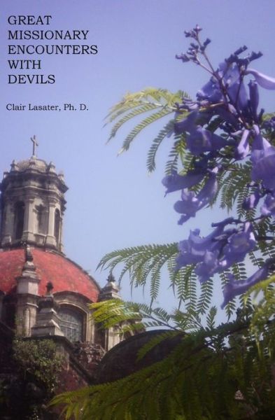 Cover for Clair Lasater Ph D · Great Missionary Encounters with Devils (Paperback Book) (2015)