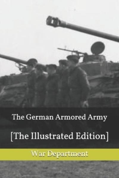 Cover for War Department · The German Armored Army (Paperback Book) (2017)