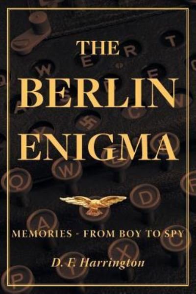Cover for D F Harrington · The Berlin Enigma (Taschenbuch) (2017)
