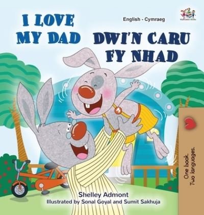 Cover for Shelley Admont · I Love My Dad (English Welsh Bilingual Children's Book) (Hardcover Book) (2022)