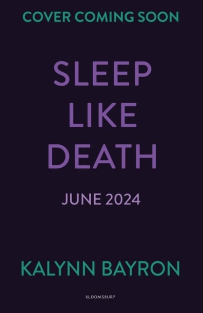 Sleep Like Death: From the author of TikTok sensation Cinderella is Dead - Kalynn Bayron - Livres - Bloomsbury Publishing PLC - 9781526641090 - 25 juin 2024