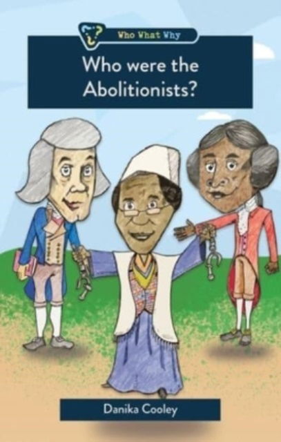 Cover for Danika Cooley · Who were the Abolitionists? - Who, What, Why (Paperback Book) (2023)