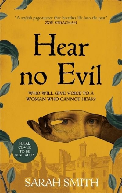 Cover for Sarah Smith · Hear No Evil: Shortlisted for the CWA Historical Dagger 2023 (Hardcover Book) (2022)