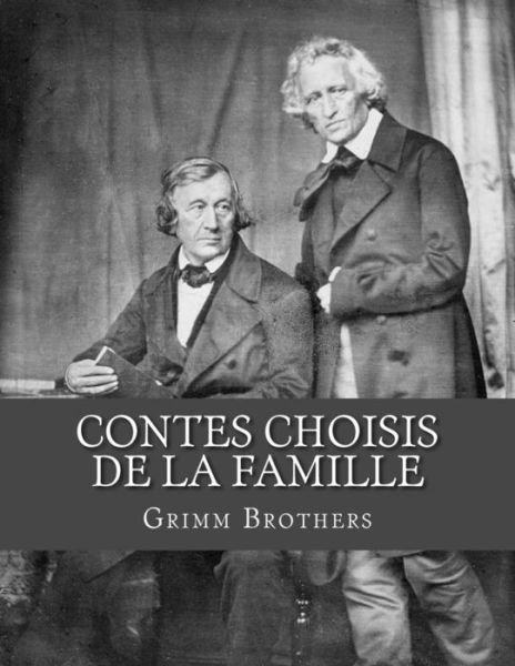 Cover for Grimm Brothers · Contes choisis de la famille (Pocketbok) (2016)
