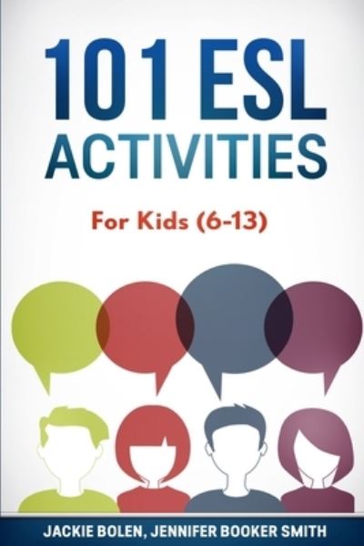 101 ESL Activities - Jackie Bolen - Books - Createspace Independent Publishing Platf - 9781530840090 - March 31, 2016