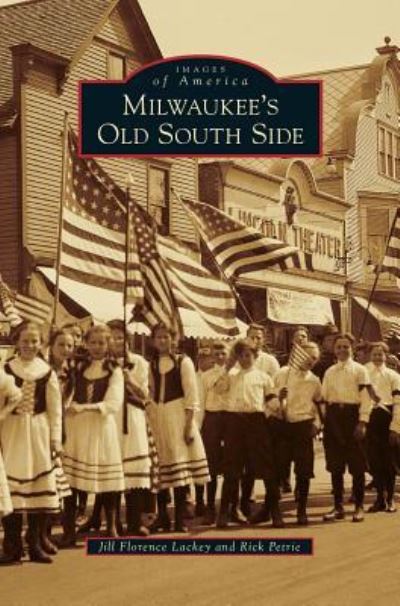 Cover for Jill Florence Lackey · Milwaukee's Old South Side (Hardcover Book) (2013)