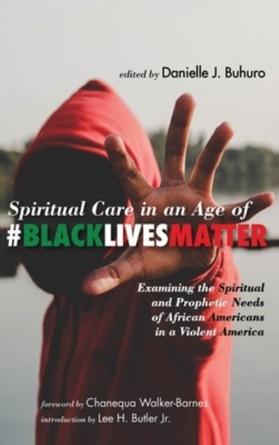 Cover for Chanequa Walker-Barnes · Spiritual Care in an Age of #BlackLivesMatter (Hardcover Book) (2019)