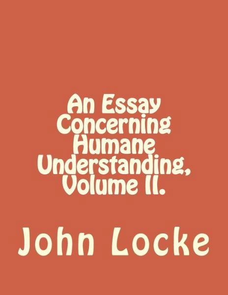 Cover for John Locke · An Essay Concerning Humane Understanding, Volume II. (Paperback Bog) (2016)