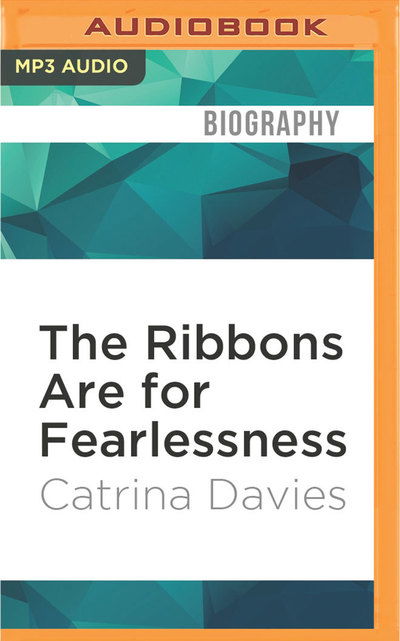 Cover for Catrina Davies · The Ribbons are for Fearlessness (CD) (2016)