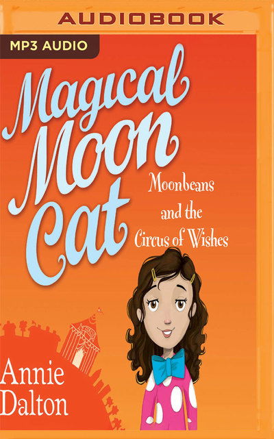 Moonbeans and the Circus of Wishes - Emma Weaver - Music - AUDIBLE STUDIOS ON BRILLIANCE - 9781536637090 - January 24, 2017