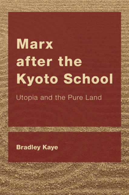 Cover for Bradley Kaye · Marx after the Kyoto School (Book) (2023)
