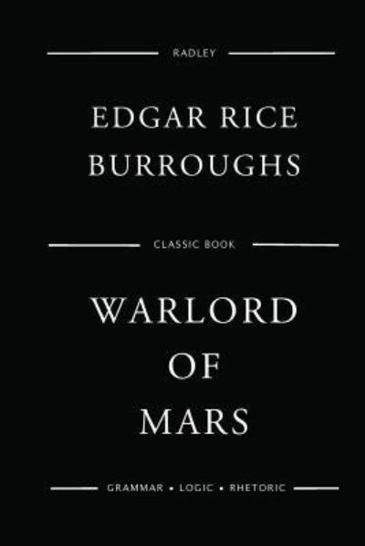 Warlord Of Mars - Edgar Rice Burroughs - Książki - Createspace Independent Publishing Platf - 9781543161090 - 17 lutego 2017