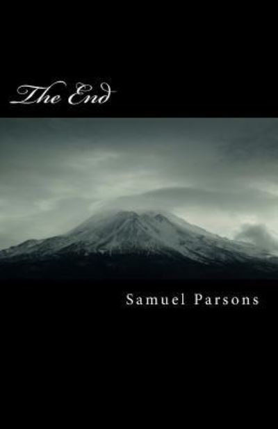 Cover for Samuel K Parsons · The End (Paperback Book) (2017)