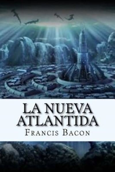 Cover for Francis Bacon · La Nueva Atlantida  Edition (Paperback Book) (2017)