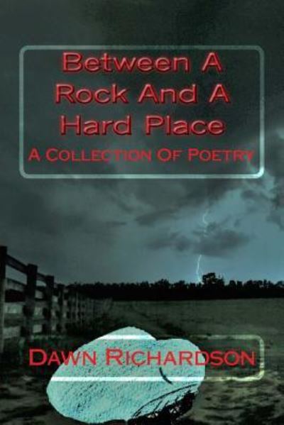 Cover for Dawn Richardson · Between A Rock And A Hard Place (Paperback Book) (2017)