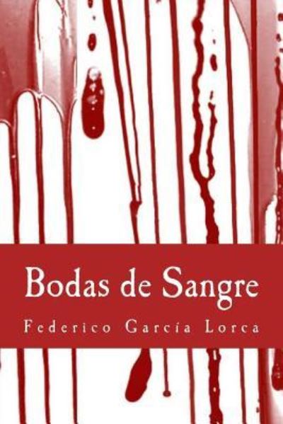 Bodas de sangre - Federico Garcia Lorca - Książki - Createspace Independent Publishing Platf - 9781548575090 - 9 lipca 2017