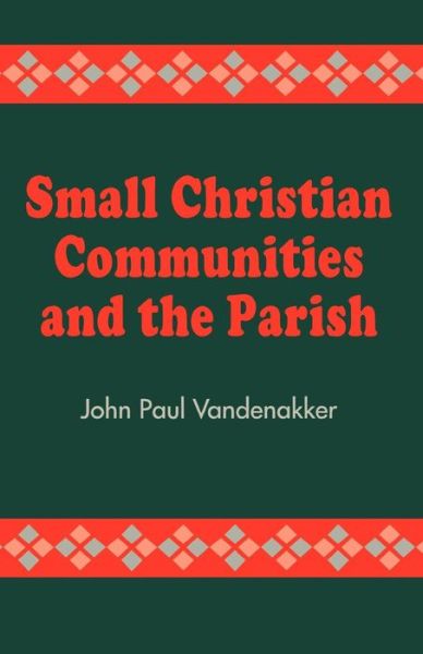 Cover for John Paul Vandenakker · Small Christian Communities and the Parish (Paperback Book) (1995)